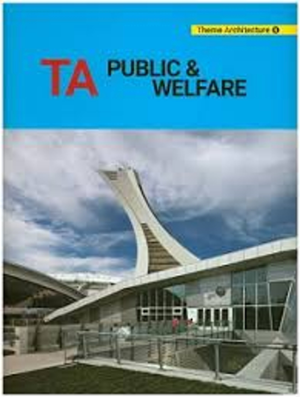 Theme Architecture 6: Public and Welfare